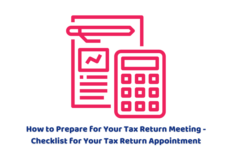 How to Prepare for Your Tax Return Meeting? Checklist for Your Tax Return Appointment