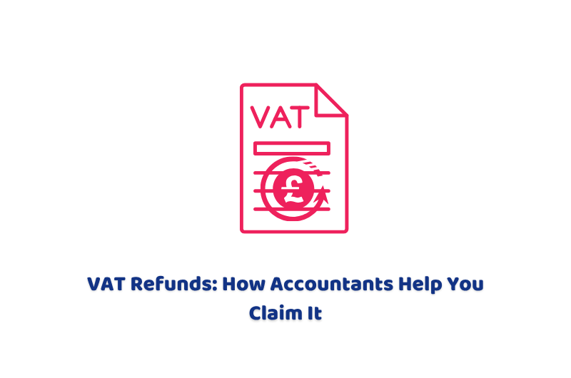 VAT Refunds How Accountants Help You Claim It