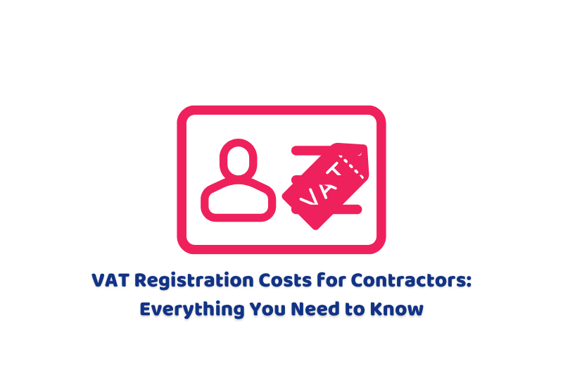 VAT Registration Costs for Contractors Everything You Need to Know