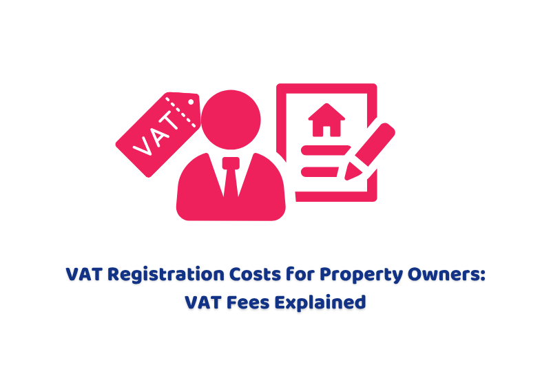 VAT Registration Costs for Property Owners VAT Fees Explained 